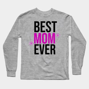 Best Mom Ever Long Sleeve T-Shirt